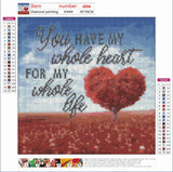 Full Diamond Painting kit - You have my whole heart for my whole life