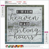 Full Diamond Painting kit - I wish heaven had visiting hours