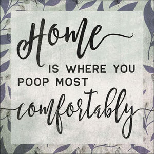 Full Diamond Painting kit - Home is where you poop most comfortably