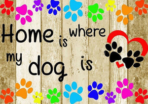 Full Diamond Painting kit - Home is where my dog is