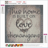 Full Diamond Painting kit - this home is built on love and shenanigans