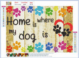 Full Diamond Painting kit - Home is where my dog is